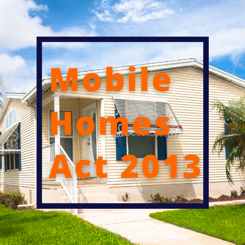 Everything You Need To Know About The Mobile Homes Act 2013 PHHPA