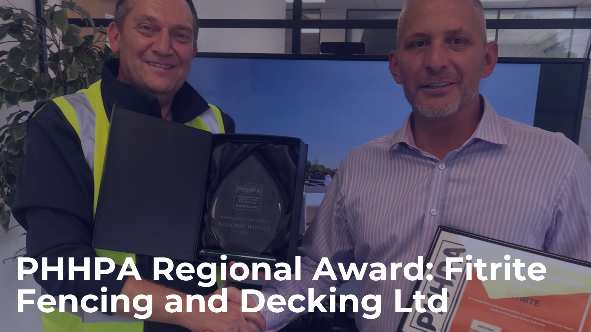 Fitrite Fencing & Decking Ltd PHHPA Regional Award