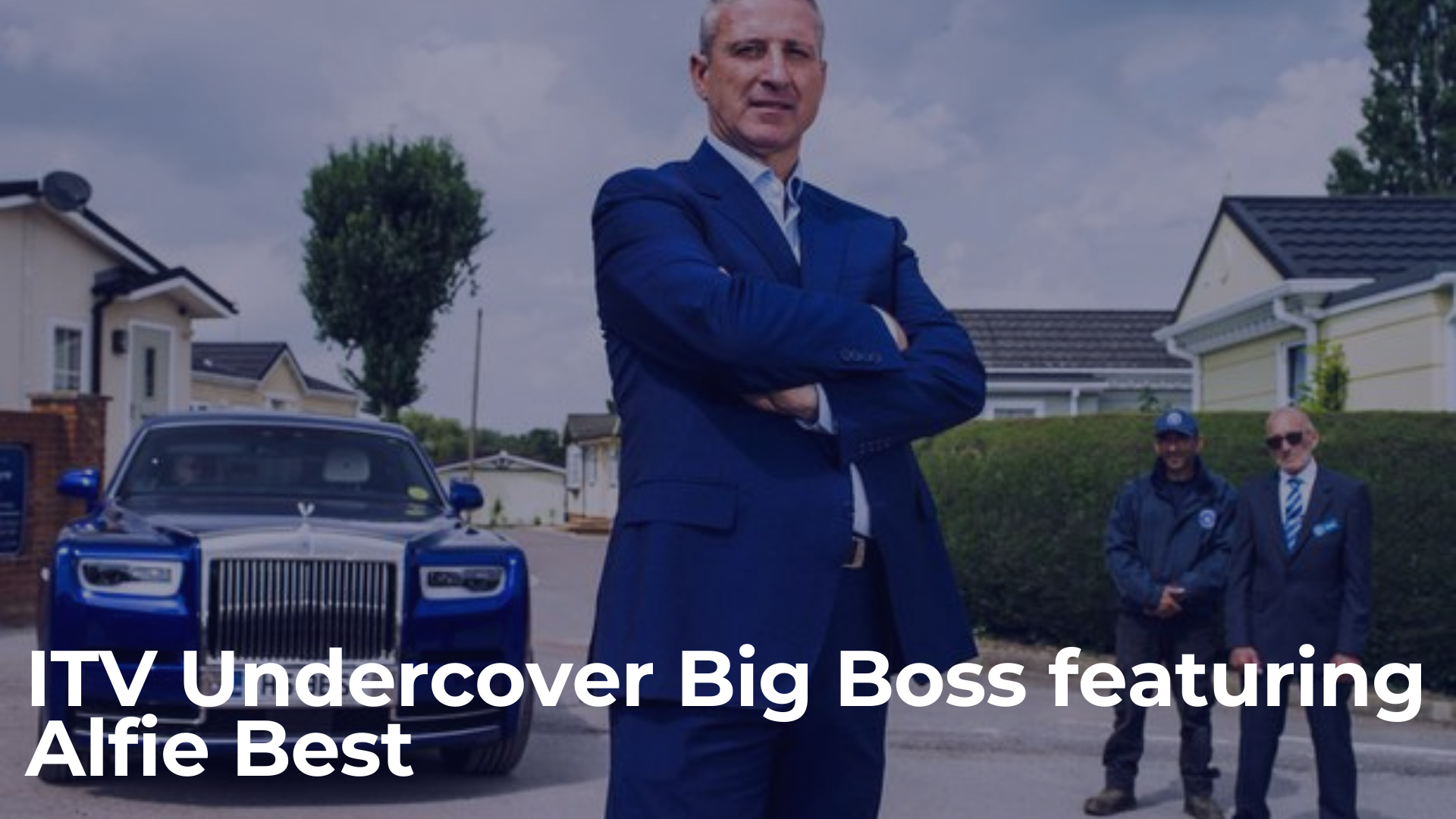 Alfie Best Undercover: The Ins And Outs Of Wyldecrest Parks On ITV
