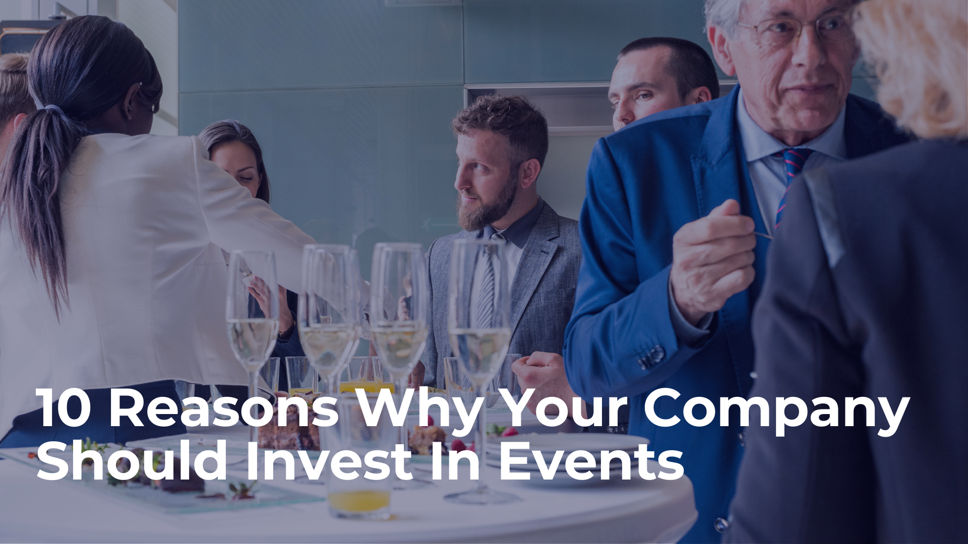 10 Reasons Why Your Company Should Run Events
