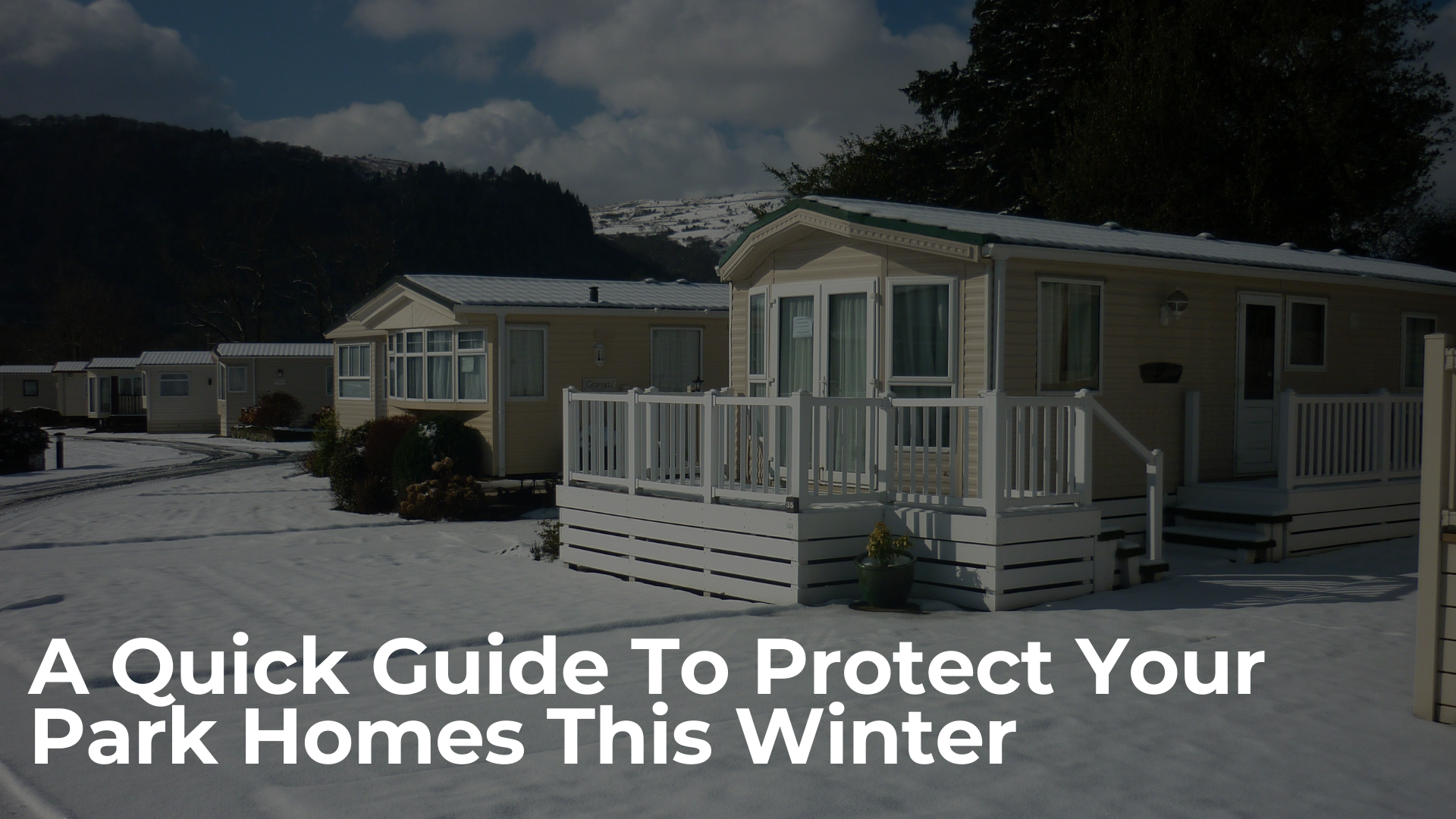 A Quick Guide To Protect Your Park Home This Winter
