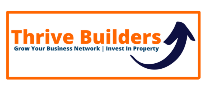 Thrive Builders - Business Network and Property Investment