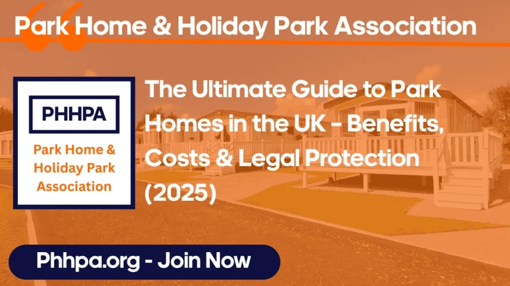 The Ultimate Guide to Park Homes in the UK – Benefits, Costs & Legal Protection (2025)