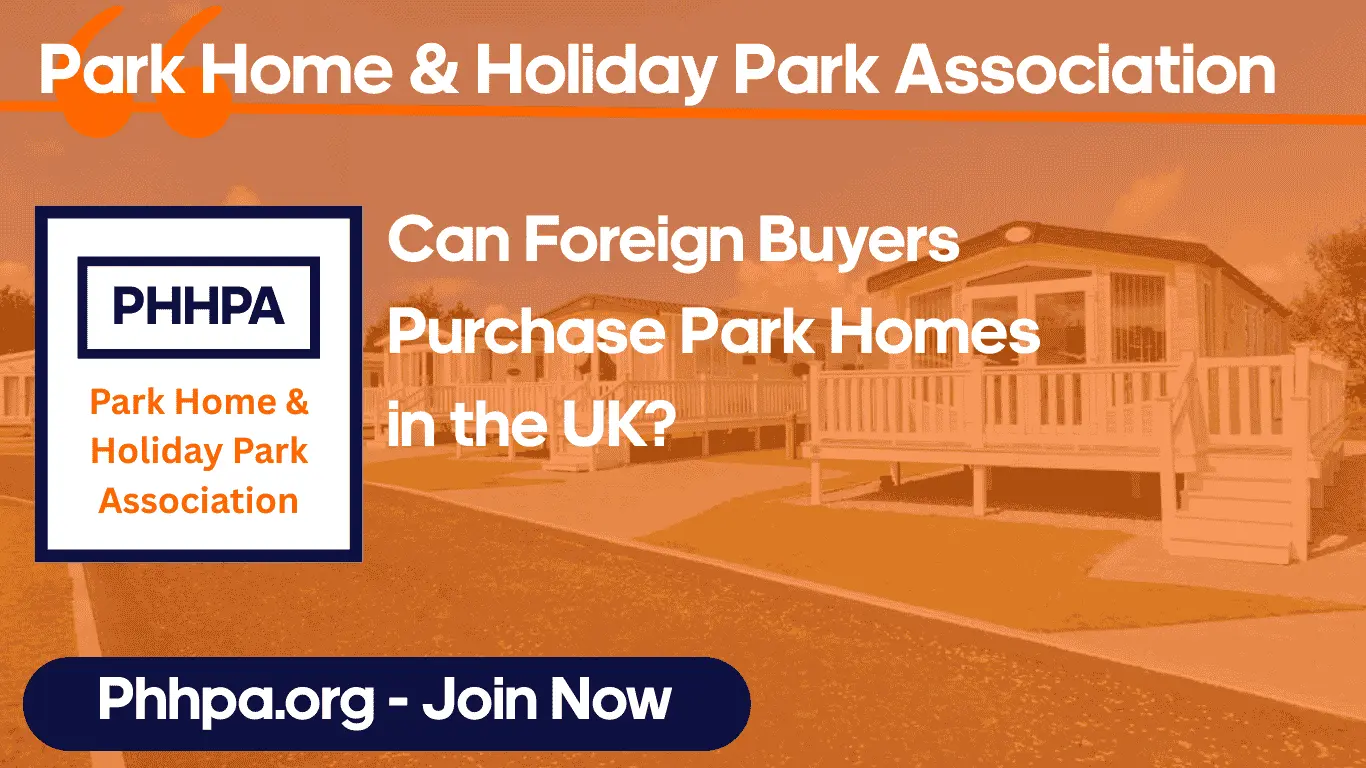 Can Foreign Buyers Purchase Park Homes in the UK?