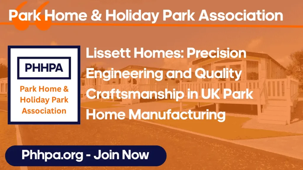 Lissett Homes: Precision Engineering and Quality Craftsmanship in UK Park Home Manufacturing
