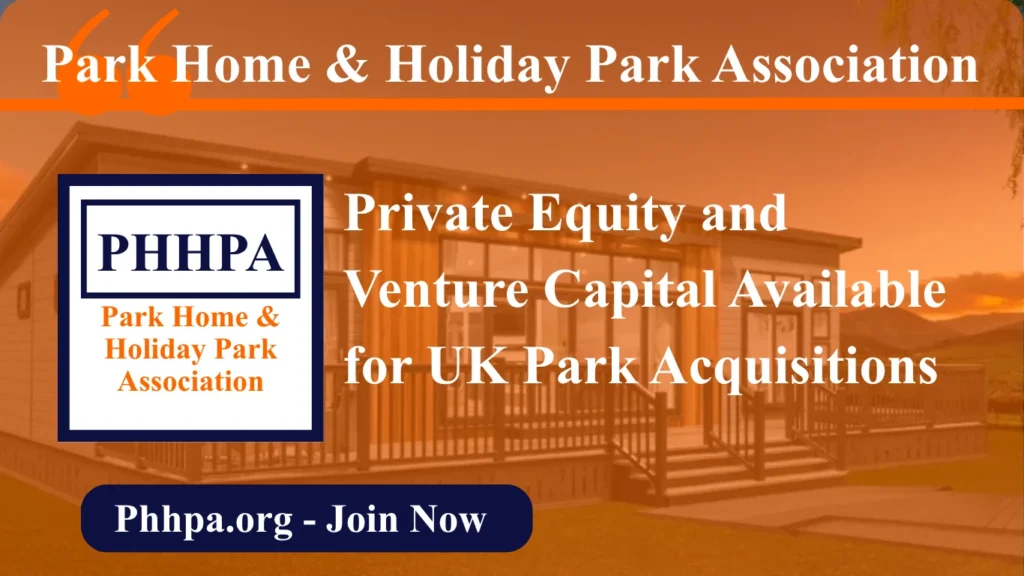 Private equity and venture capital opportunities for UK park acquisitions through PHHPA.